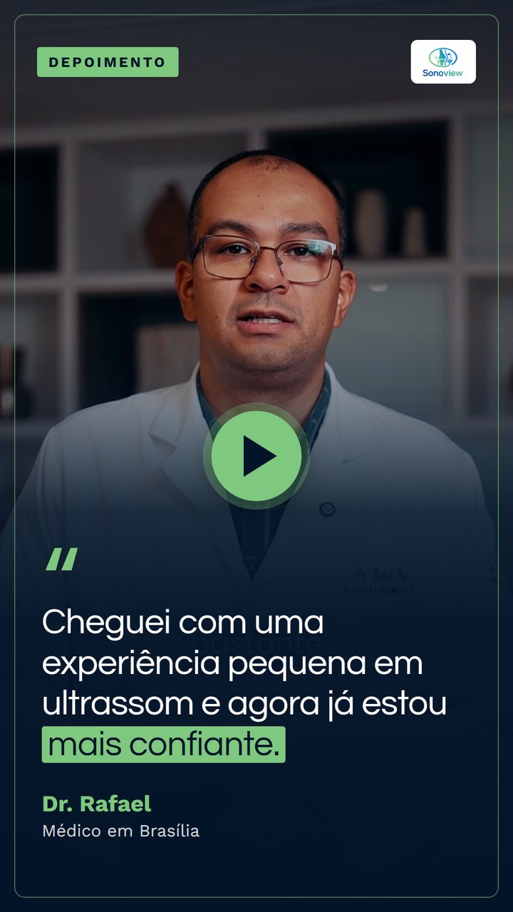 Dr. Rafael: cheguei com uma experiência pequena em ultrassom e agora já estou mais confiante